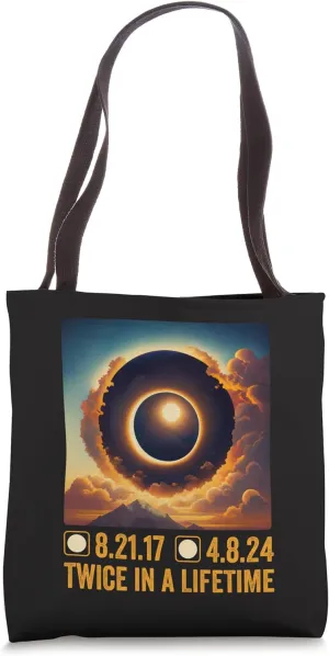 2024 Solar Eclipse 2017 Twice In A Lifetime April 8 Totality Tote Bag