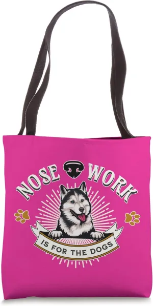 Alaskan Malamute Nose Work is for the Dogs Nosework Gift Tote Bag