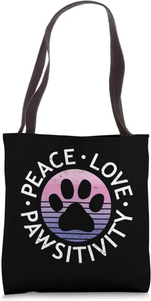Animal Rescue Adoption Foster Dog Peace Love Pawsitivity Tote Bag