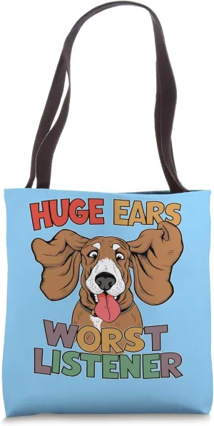 Bloodhound Humor - Huge Ears Worst Listener Tote Bag