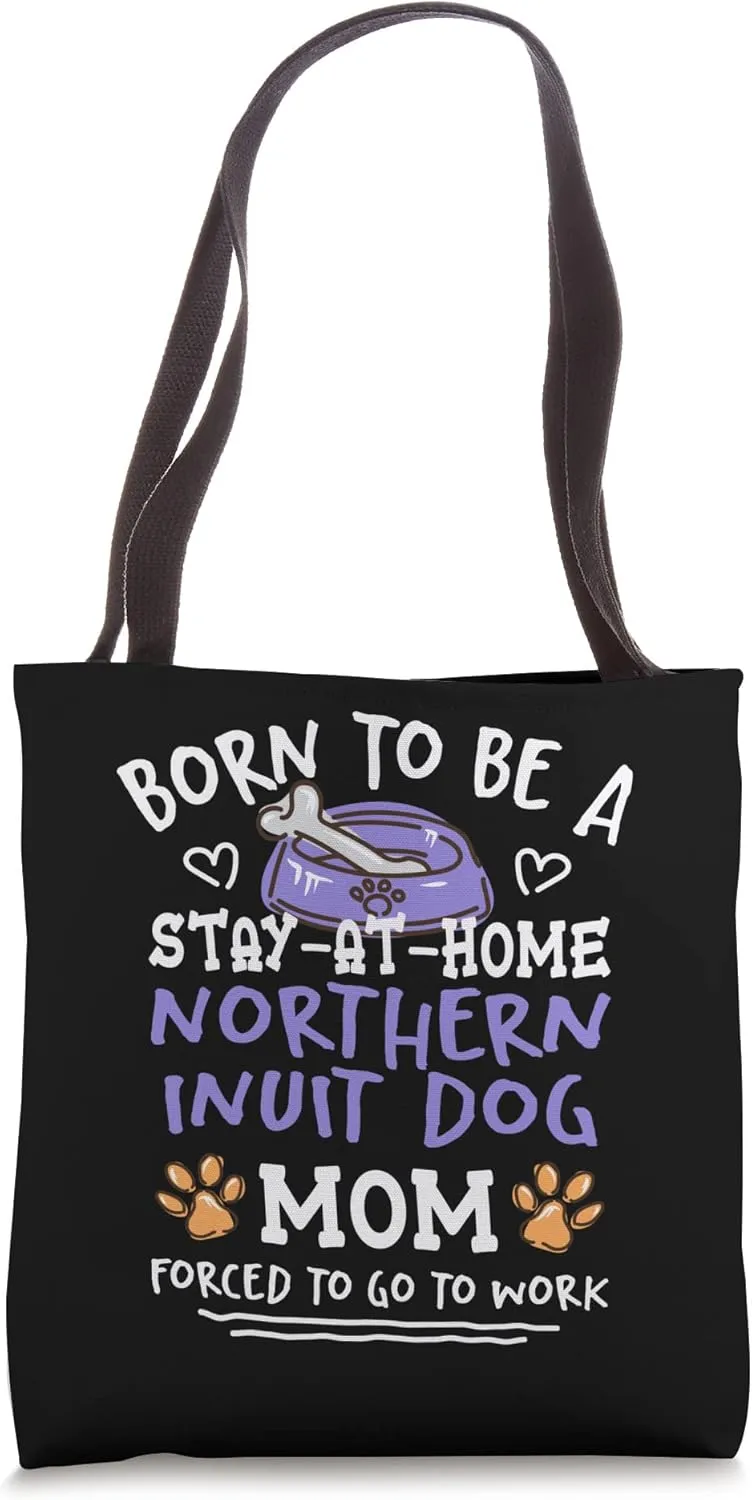 Born To Be A Northern Inuit Dog Mom Funny Inuit Malamute Tote Bag