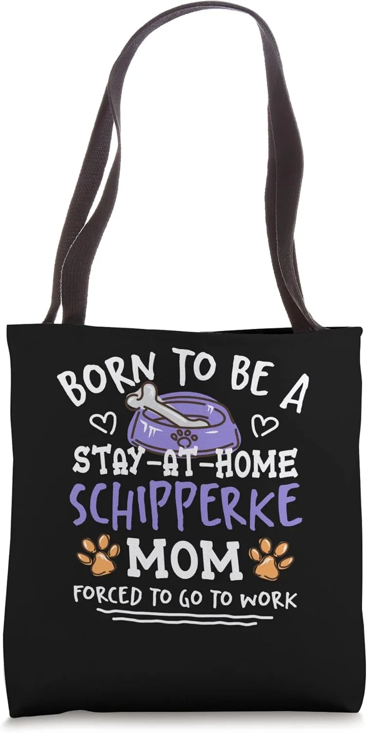 Born To Be A Schipperke Mom Funny Belgian Barge Dog Humor Tote Bag