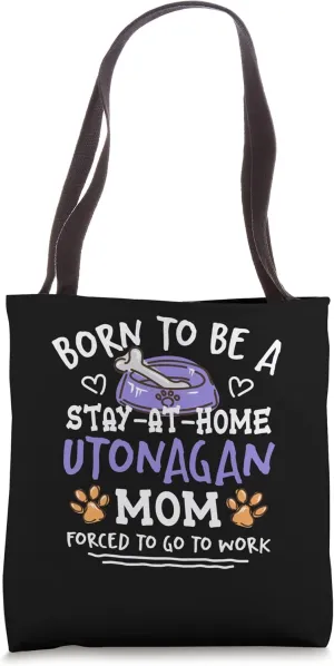 Born To Be An Utonagan Mom Funny Northern Inuit Dog Humor Tote Bag