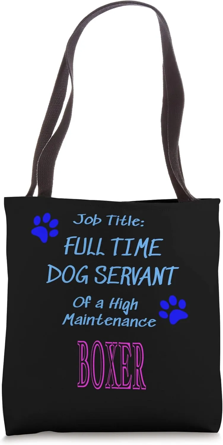 Boxer Dog Servant High Maintenance Puppy Funny Tote Bag