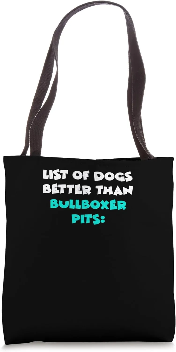 Bullboxer Pit List Of Dogs Better Than Bullboxer Pits Tote Bag