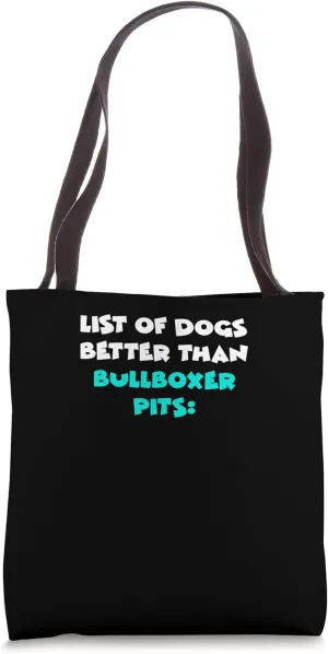 Bullboxer Pit List Of Dogs Better Than Bullboxer Pits Tote Bag