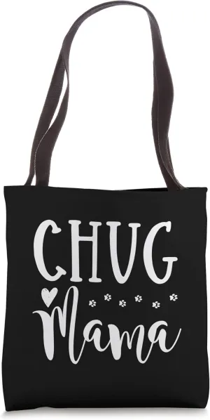 Chug Dog Mom - Cute Chug Mama Tote Bag