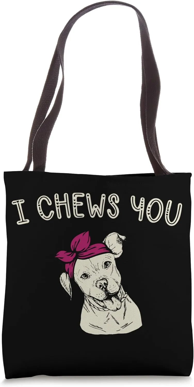 Cute Pitbull I Chews You Tote Bag