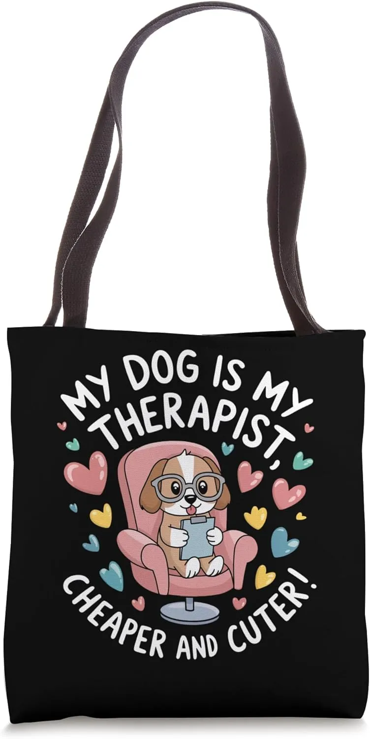 Dog Is My Therapist Pet Humor for Dog Lovers Pet Lovers Tote Bag