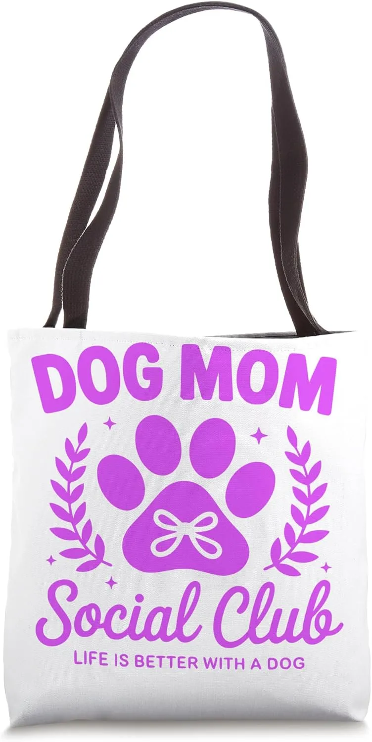 Dog Mom Social Club Life Better Dog Tote Bag