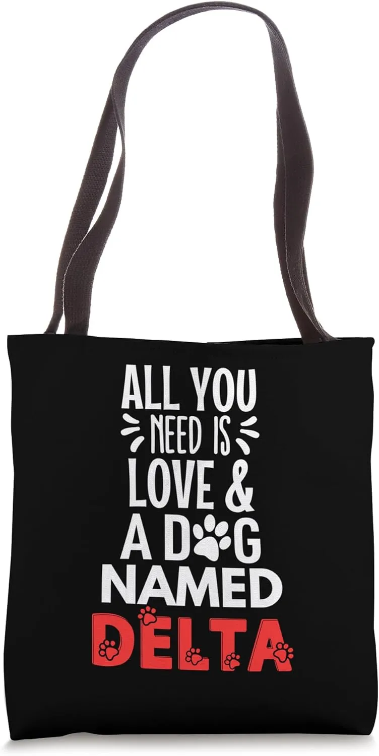 Dog Name Delta - All You Need is Love! Tote Bag