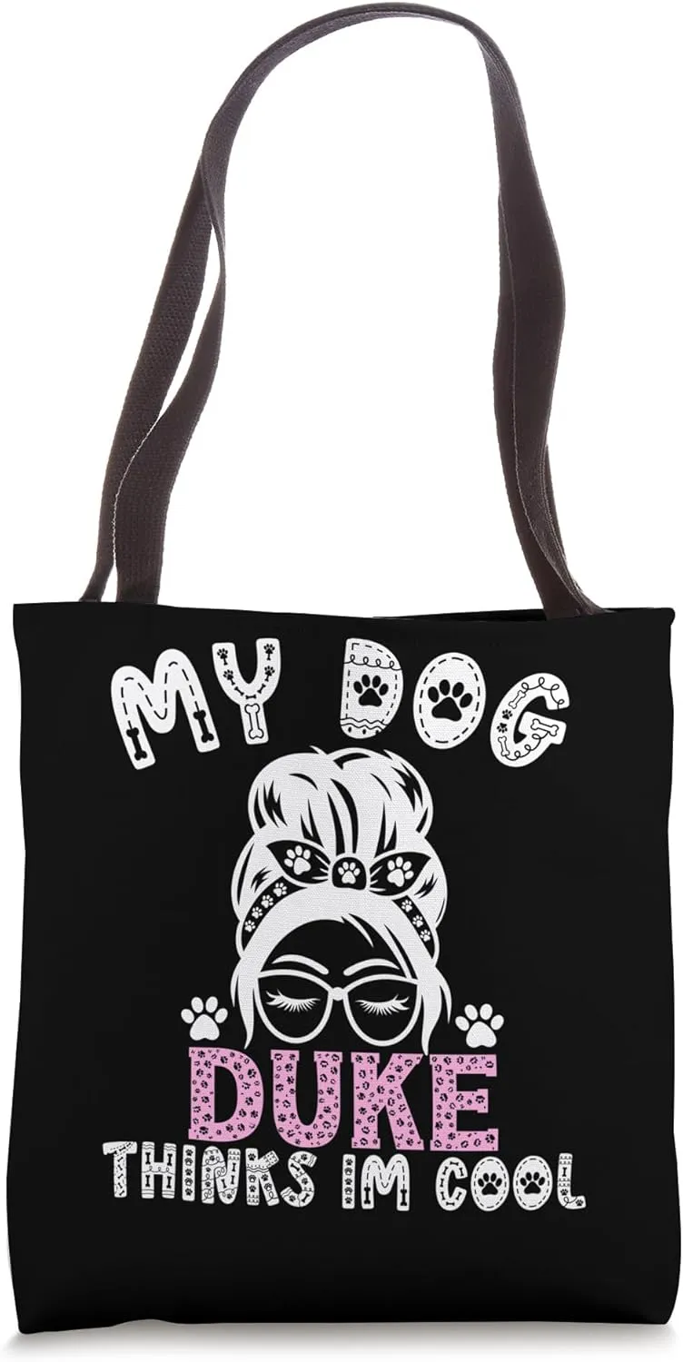 Dog Name Duke Personalised Gift My Dog Thinks Im Cool Tote Bag