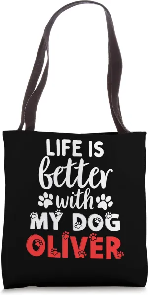 Dog Name Oliver Life Is Better With My Dog Named Oliver Tote Bag