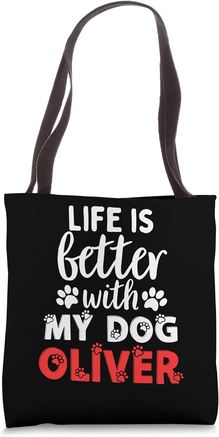 Dog Name Oliver Life Is Better With My Dog Named Oliver Tote Bag