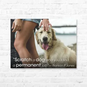 Dog Quote Canvas Wrap - “Scratch a dog and you’ll find a...