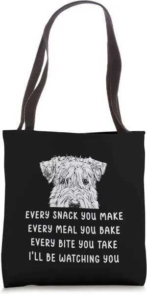 Every snack you make Every meal you bake Wheaten Terrier Tote Bag