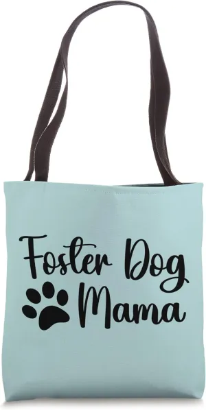 Foster Dog Mama Adopt Rescue Dog Mom Adoption Shelter Tote Bag
