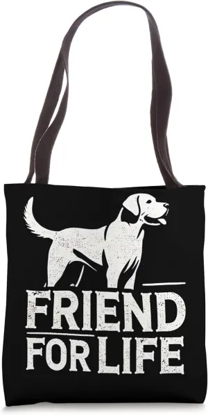 Friend For Life dog love dog lover Tote Bag