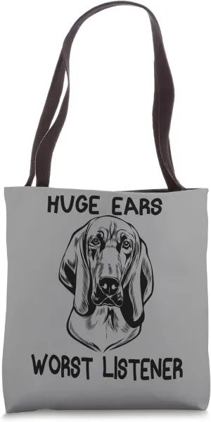 Funny Bloodhound Huge Ears Worst Listener Tote Bag