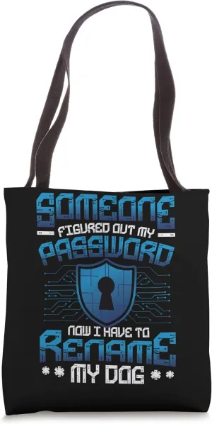 Funny Cybersecurity Password Rename My Dog Tech Support Tote Bag