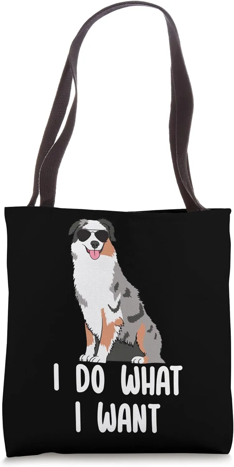 I Do What I Want Dog Lover Funny Australian Shepherd Aussie Tote Bag