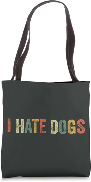I Hate Dogs Dog Hater Funny Meme Dislike Doggo Humor Doggies Tote Bag