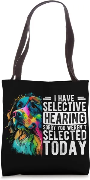 I HAVE SELECTIVE HEARING SORRY YOU WEREN'T SELECTED TODAY Ga Tote Bag
