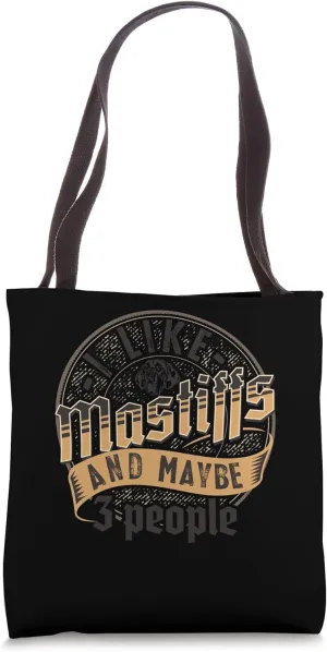 I Like Mastiffs And Maybe 3 People Dog Breed Mastiff Dog Tote Bag