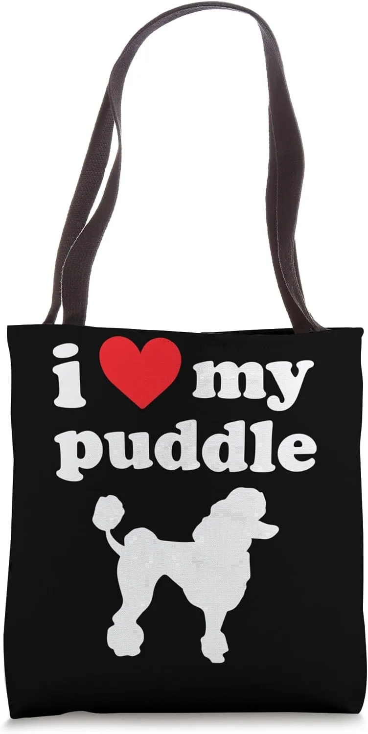 I LOVE MY PUDDLE Tote Bag