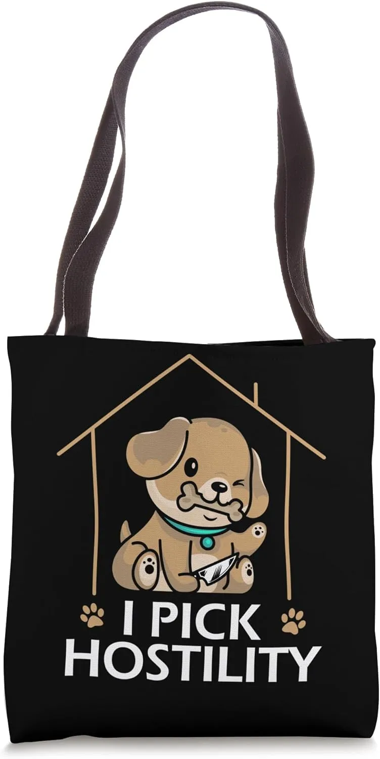 I Pick Hostility Doggie Quirky Guard Sarcasm Cute Dog Tote Bag