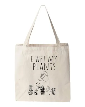 I Wet My Plants, Funny Tote Bag, Screen Printed, Canvas Tote Bag