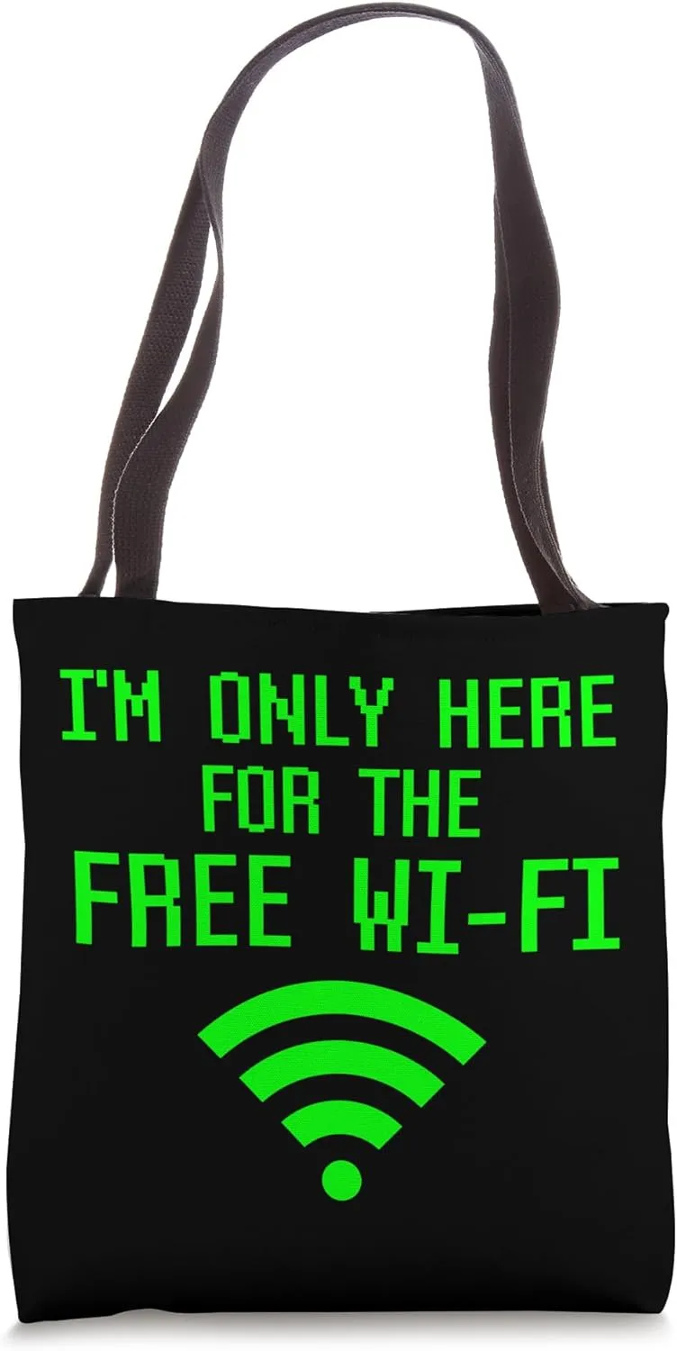 I'm Only Here For The Free Wifi Funny Internet Marketer Geek Tote Bag