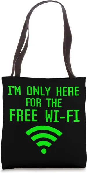 I'm Only Here For The Free Wifi Funny Internet Marketer Geek Tote Bag