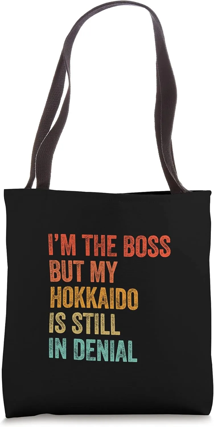 I'm The Boss But My Hokkaido Is Still In Denial Funny Dog Tote Bag