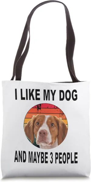Like My Brittany & Maybe 3 People Tote Bag