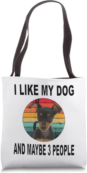 Like My Miniature Pinscher & Maybe 3 People Tote Bag