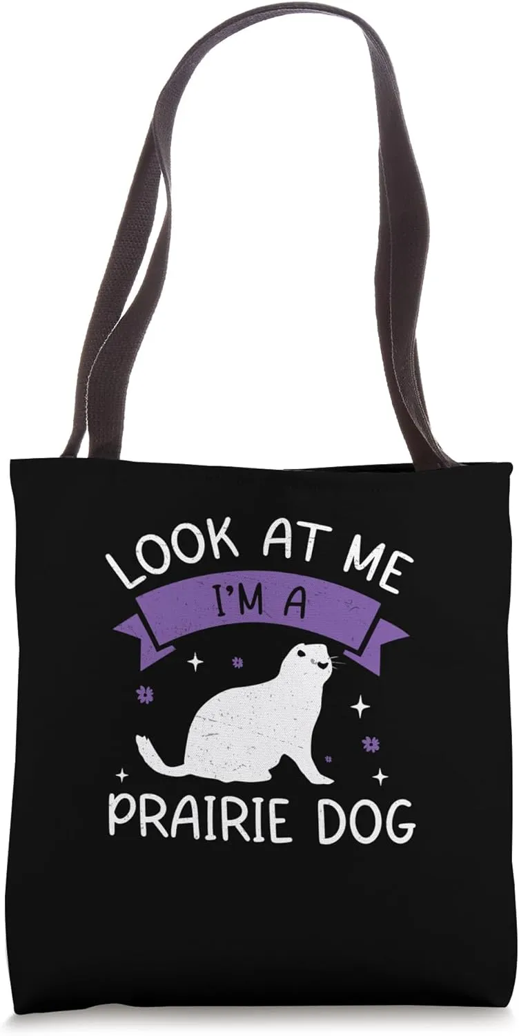 Look At Me I'm A Prairie Dog Funny Ground Squirrel Lovers Tote Bag