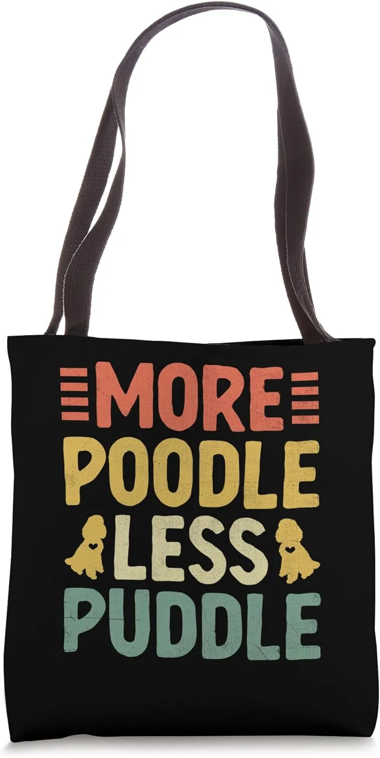 More Poodle Less Puddle Poodles Dog Owner Tote Bag
