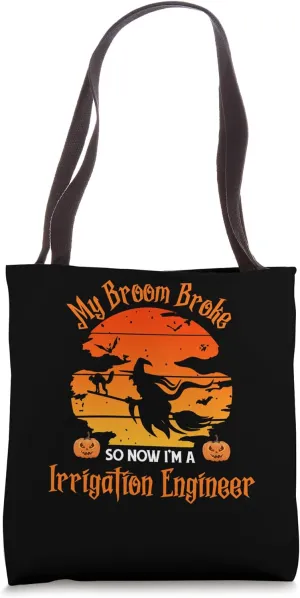 My Broom Broke Irrigation Engineer Witch Halloween Tote Bag