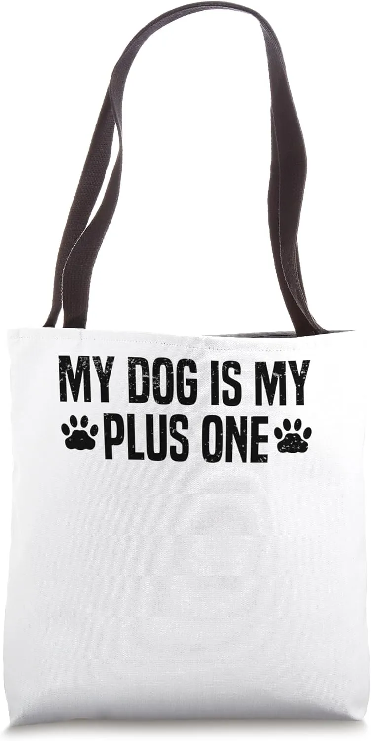 My Dog Is My Plus One Social Anxiety Antisocial Cynical Tote Bag