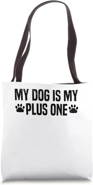 My Dog Is My Plus One Social Anxiety Antisocial Cynical Tote Bag