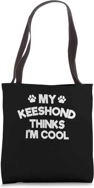 My Keeshond Thinks I'm Cool Funny German Spitz Humor Tote Bag
