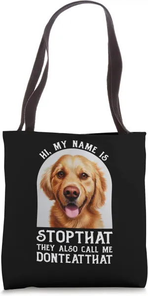 My Name Is Stopthat Funny Hyper Golden Retriever Dog Owner Tote Bag