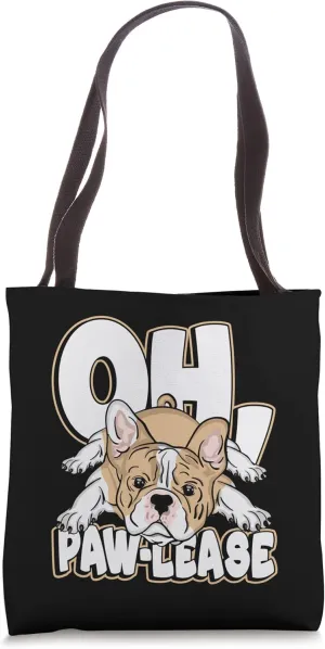 Oh paw-lease for a dog owner bulldog owner Tote Bag