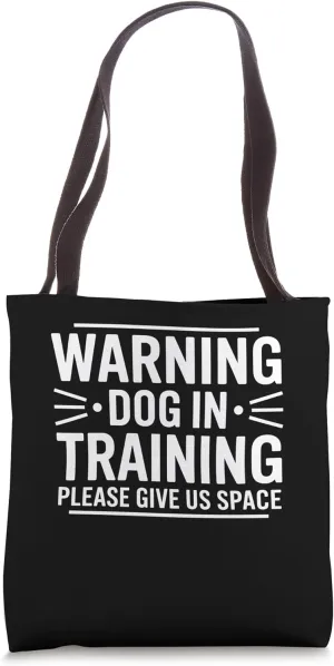 Reactive Dog In Training Nervous Dog Owners Tote Bag
