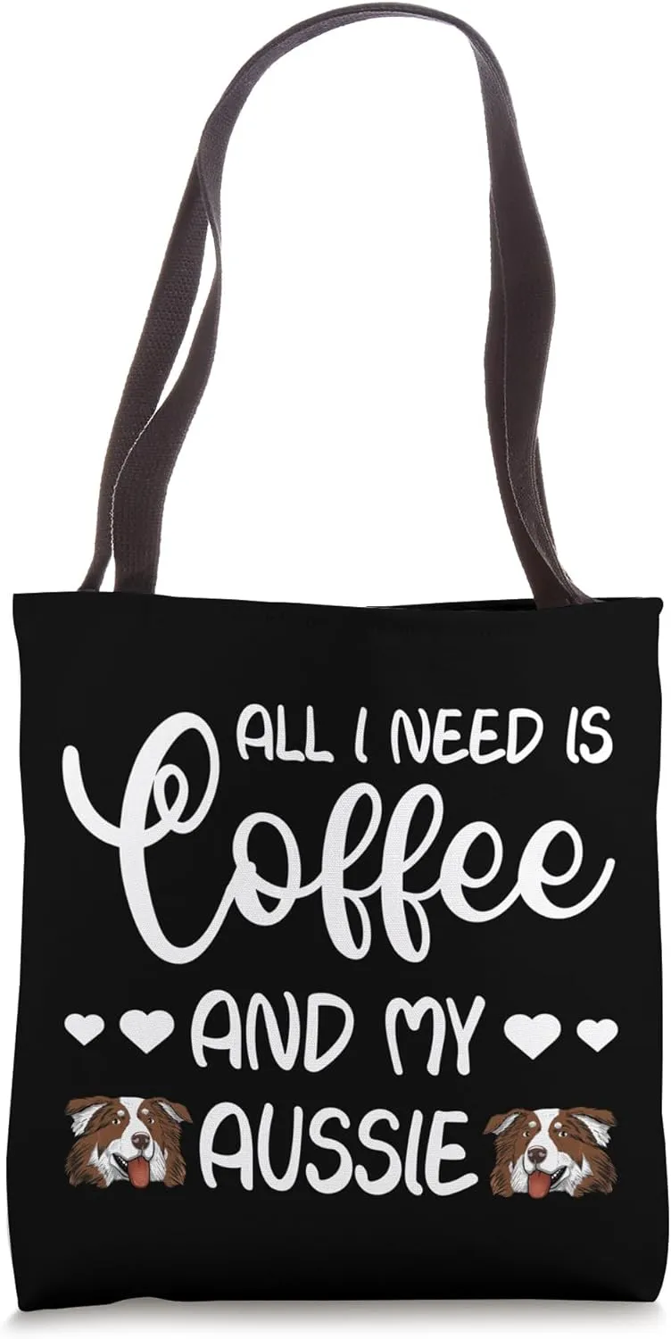 Red Tri Aussie Dog All I Need Is Coffee And My Aussie Tote Bag