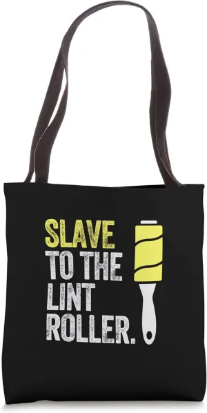 SLAVE TO THE ROLLER lint rollers furry hairy pets dogs cats Tote Bag