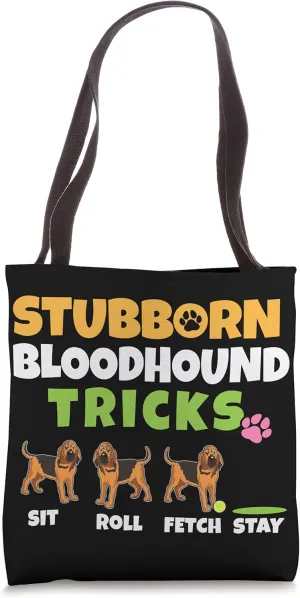 Stubborn Bloodhound Tricks I Dog Lover I Funny Bloodhound Tote Bag