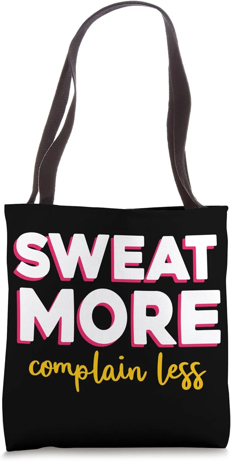 Sweat More Complain Less - Gym Training Pump Covers Fitness Tote Bag