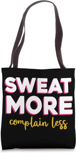 Sweat More Complain Less - Gym Training Pump Covers Fitness Tote Bag